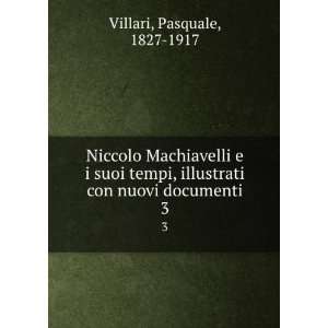  Niccolo Machiavelli e i suoi tempi, illustrati con nuovi 