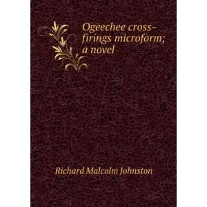   cross firings microform; a novel Richard Malcolm Johnston Books
