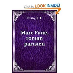  Marc Fane, roman parisian: J. H., 1856 1940 Rosny: Books
