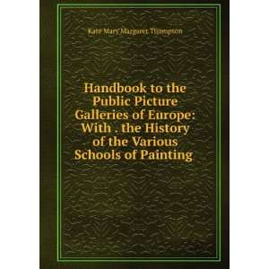   the Various Schools of Painting . Kate Mary Margaret Thompson Books