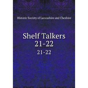 Shelf Talkers. 21 22 Historic Society of Lancashire and Cheshire 