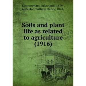 Soils and plant life as related to agriculture (1916 