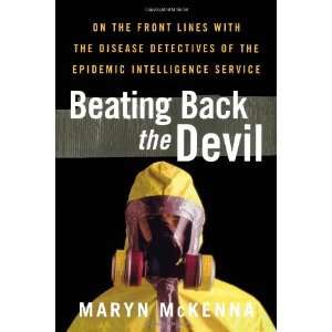  Beating Back the Devil [Paperback] Maryn McKenna Books