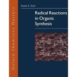  Radical Reactions in Organic Synthesis (Oxford Chemistry 