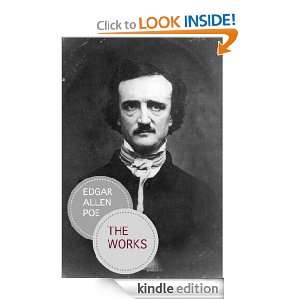 The Complete Works of Edgar Allan Poe (Includes Essay About the 