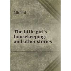  The little girls housekeeping and other stories Mitford Books