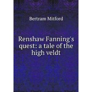   Fannings quest a tale of the high veldt Bertram Mitford Books