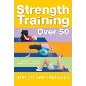 Strength Training Over 50: Christine Caivano:  Books