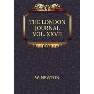  THE LONDON JOURNAL VOL. XXVII W. NEWTON Books