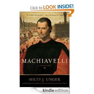 Machiavelli Miles J. Unger  Kindle Store