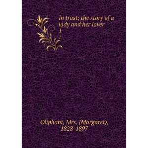    In trust  the story of a lady and her lover, Oliphant Books