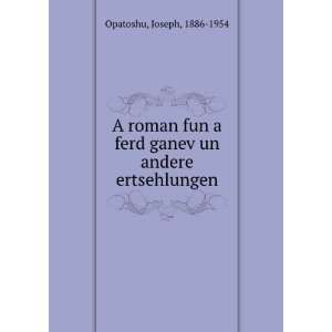   ferd ganev un andere ertsehlungen Joseph, 1886 1954 Opatoshu Books