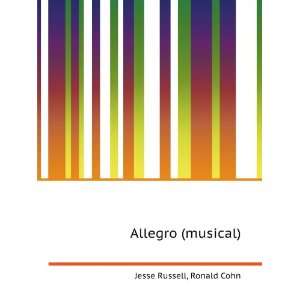  Allegro (musical): Ronald Cohn Jesse Russell: Books