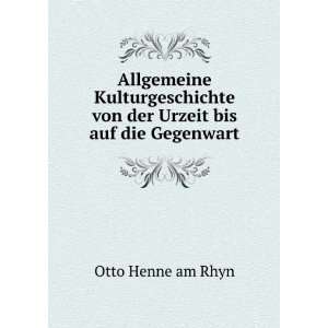   von der Urzeit bis auf die Gegenwart: Otto Henne am Rhyn: Books