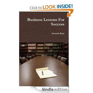 Business Lessons For Success: Antonio Paez:  Kindle Store