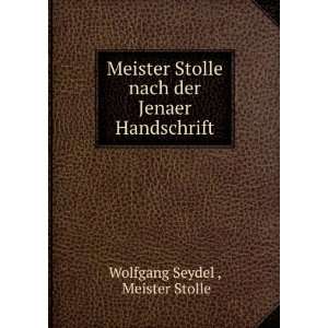  Meister Stolle nach der Jenaer Handschrift Meister Stolle 