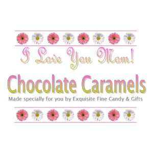 Custom Labeled Gift I Love You Mom Gourmet Chocolate Caramel Melts 