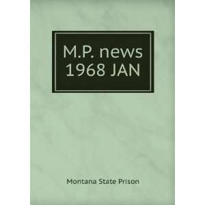  M.P. news. 1968 JAN: Montana State Prison: Books