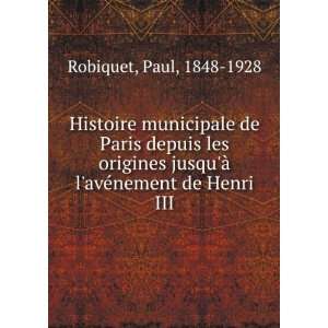   Ã  lavÃ©nement de Henri III: Paul, 1848 1928 Robiquet: Books