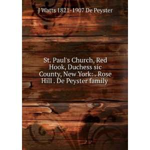   Rose Hill . De Peyster family .: J Watts 1821 1907 De Peyster: Books