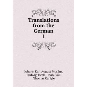   Tieck , Jean Paul, Thomas Carlyle Johann Karl August MusÃ¤us: Books