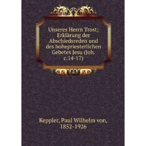   Gebetes Jesu (Joh.c.14 17) Paul Wilhelm von, 1852 1926 Keppler Books