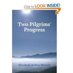  Two Pilgrims Progress: Elizabeth Robins Pennell: Books