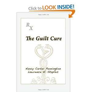  The Guilt Cure [Paperback]: Nancy Carter Pennington: Books
