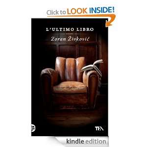ultimo libro (Narrativa Tea) (Italian Edition): Zoran ?ivkovic, J 
