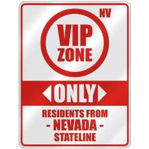  VIP ZONE  ONLY RESIDENTS FROM STATELINE  PARKING SIGN 