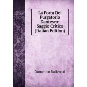  La Porta Del Purgatorio Dantesco: Saggio Critico (Italian 