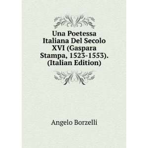  Una Poetessa Italiana Del Secolo XVI (Gaspara Stampa, 1523 