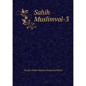  Sahih Muslimvol 3 Shaykh Abidur Rahman Siddiqi Kandhelvi Books