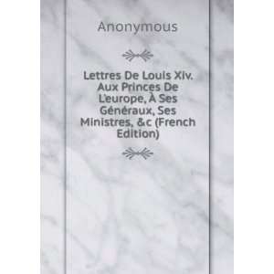   GÃ©nÃ©raux, Ses Ministres, &c (French Edition) Anonymous Books