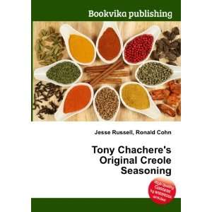 Tony Chacheres Original Creole Seasoning: Ronald Cohn Jesse Russell 