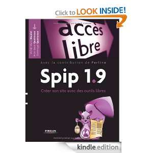 Spip 1.9 : Créer son site avec des outils libres (French Edition 