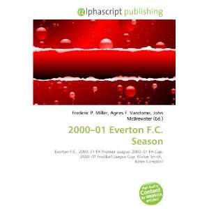  2000 01 Everton F.C. Season (9786134167284) Books