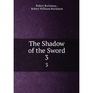   of the Sword. 3 Robert Williams Buchanan Robert Buchanan  Books