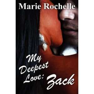  My Deepest Love Zack [Paperback] Marie Rochelle Books