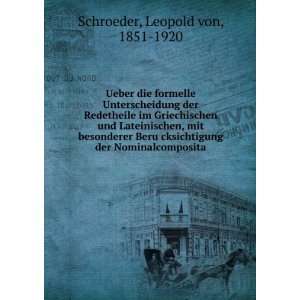   der Nominalcomposita: Leopold von, 1851 1920 Schroeder: Books