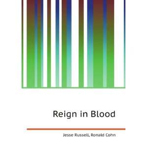  Reign in Blood Ronald Cohn Jesse Russell Books