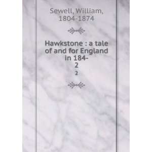   Hawkstone  a tale of and for England in 184 . William Sewell Books