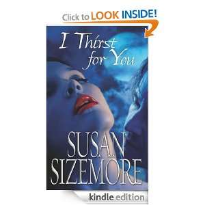  I Thirst for You eBook Susan Sizemore Kindle Store