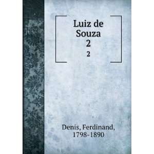  Luiz de Souza. 2 Ferdinand, 1798 1890 Denis Books