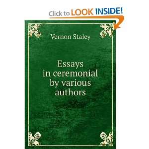    Essays in ceremonial by various authors Vernon Staley Books