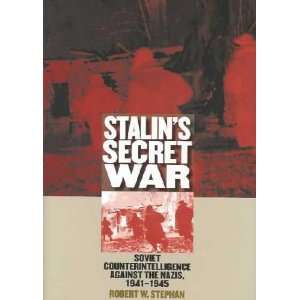  Stalins Secret War Robert W. Stephan Books