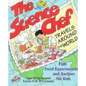 The Science Chef Travels Around the World Joan/ Drummond, Karen Eich 