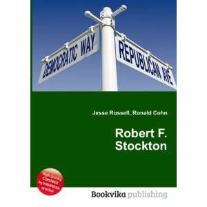  Robert F. Stockton Ronald Cohn Jesse Russell Books