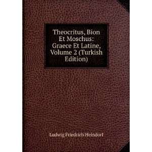  Theocritus, Bion Et Moschus Graece Et Latine, Volume 2 