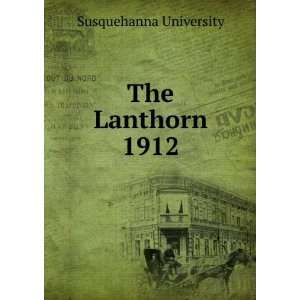 The Lanthorn 1912 Susquehanna University Books